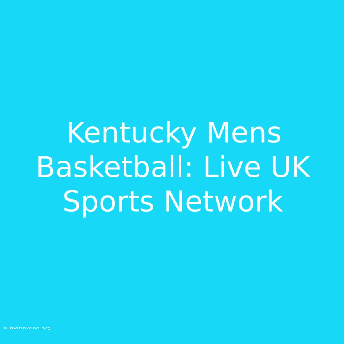 Kentucky Mens Basketball: Live UK Sports Network