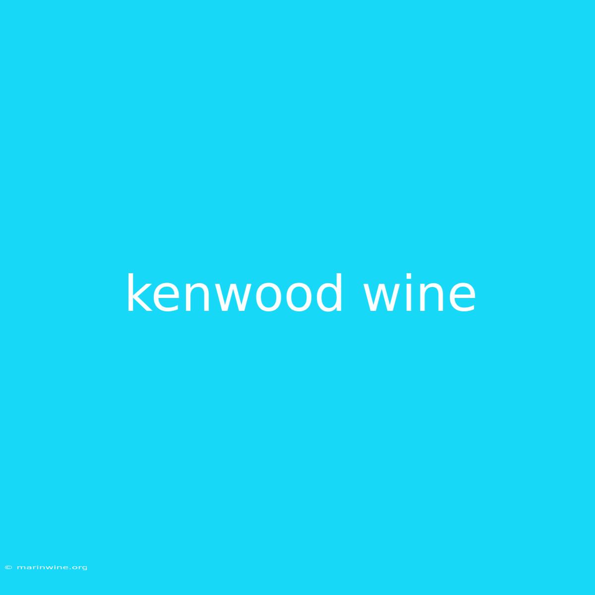 Kenwood Wine