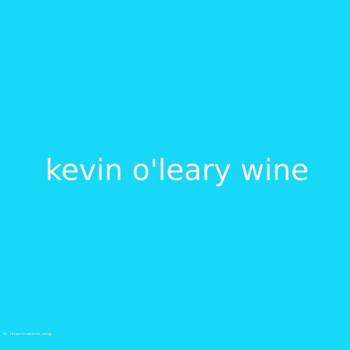 Kevin O'leary Wine