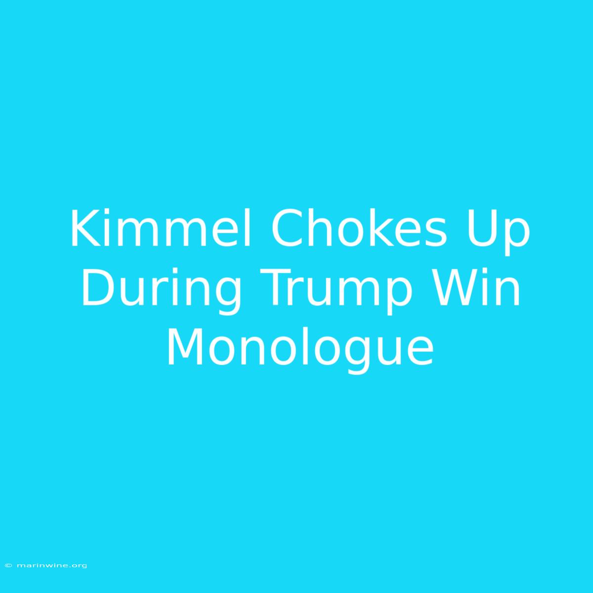 Kimmel Chokes Up During Trump Win Monologue