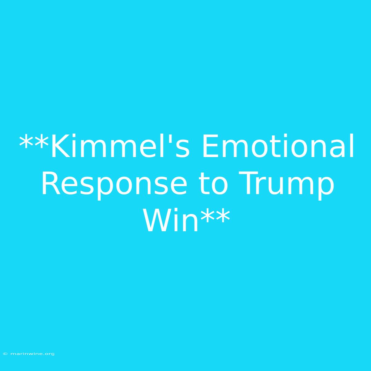 **Kimmel's Emotional Response To Trump Win** 