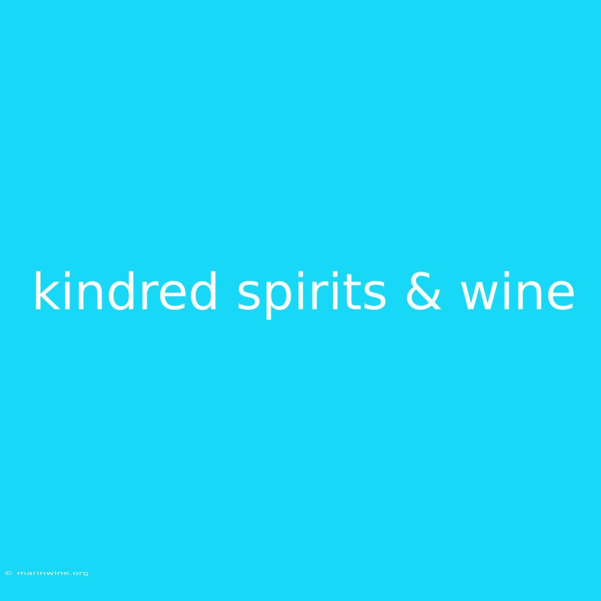 Kindred Spirits & Wine