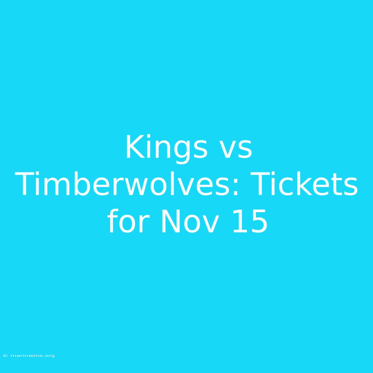 Kings Vs Timberwolves: Tickets For Nov 15 