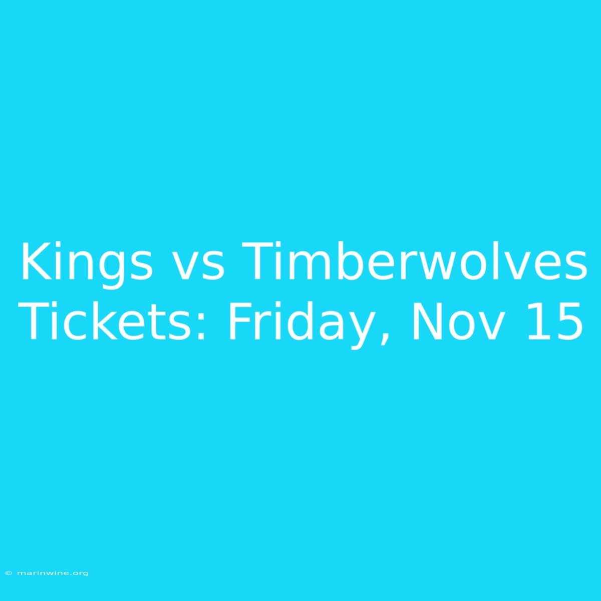 Kings Vs Timberwolves Tickets: Friday, Nov 15