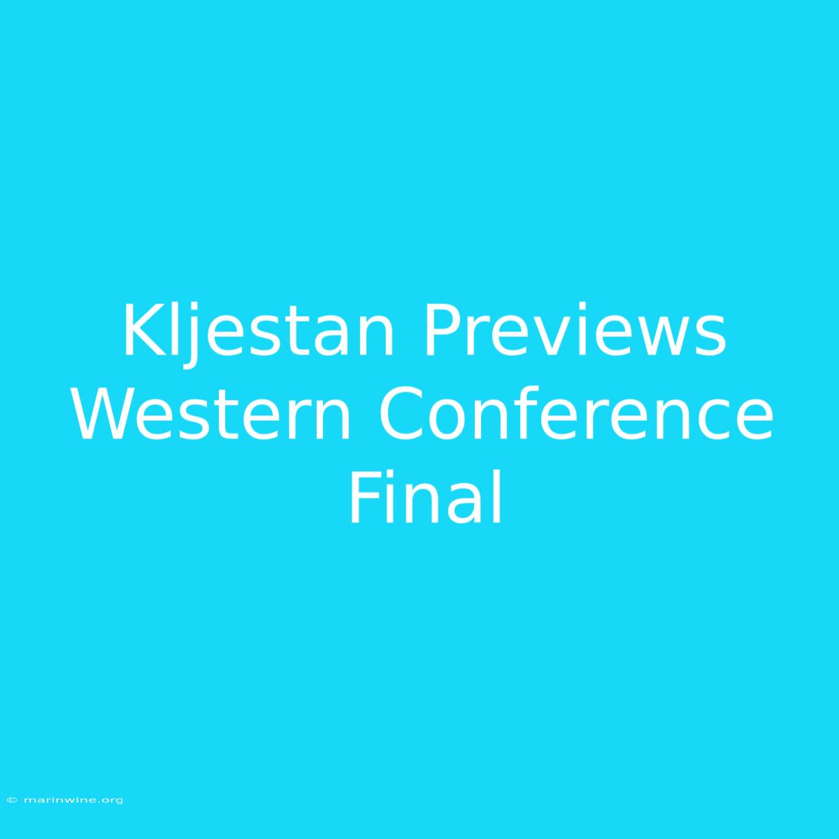 Kljestan Previews Western Conference Final