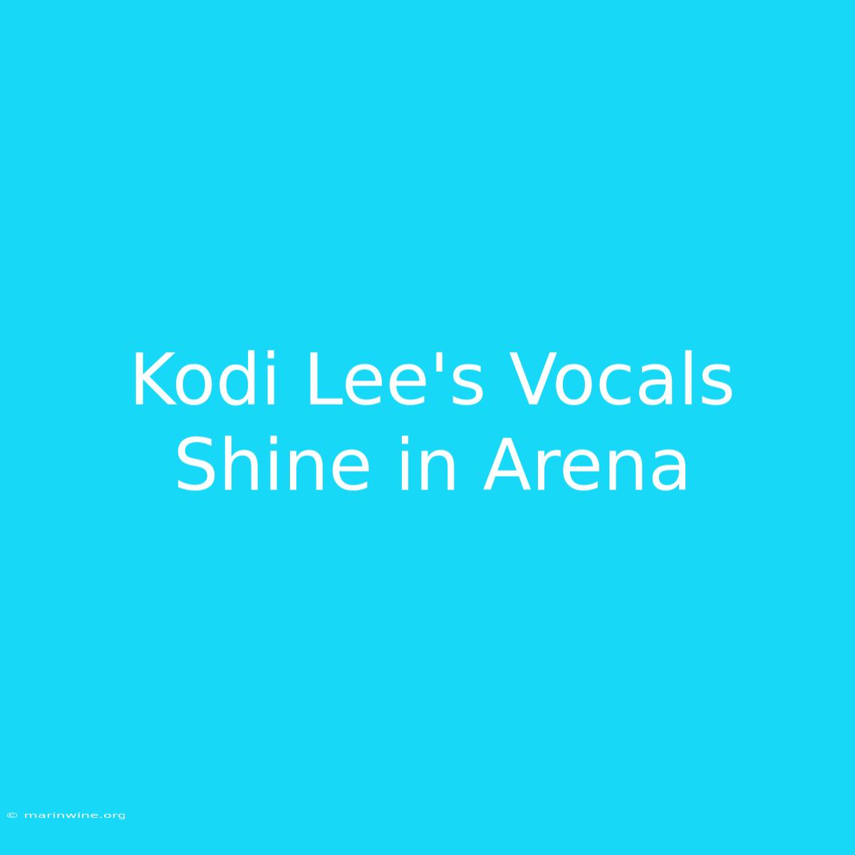 Kodi Lee's Vocals Shine In Arena 