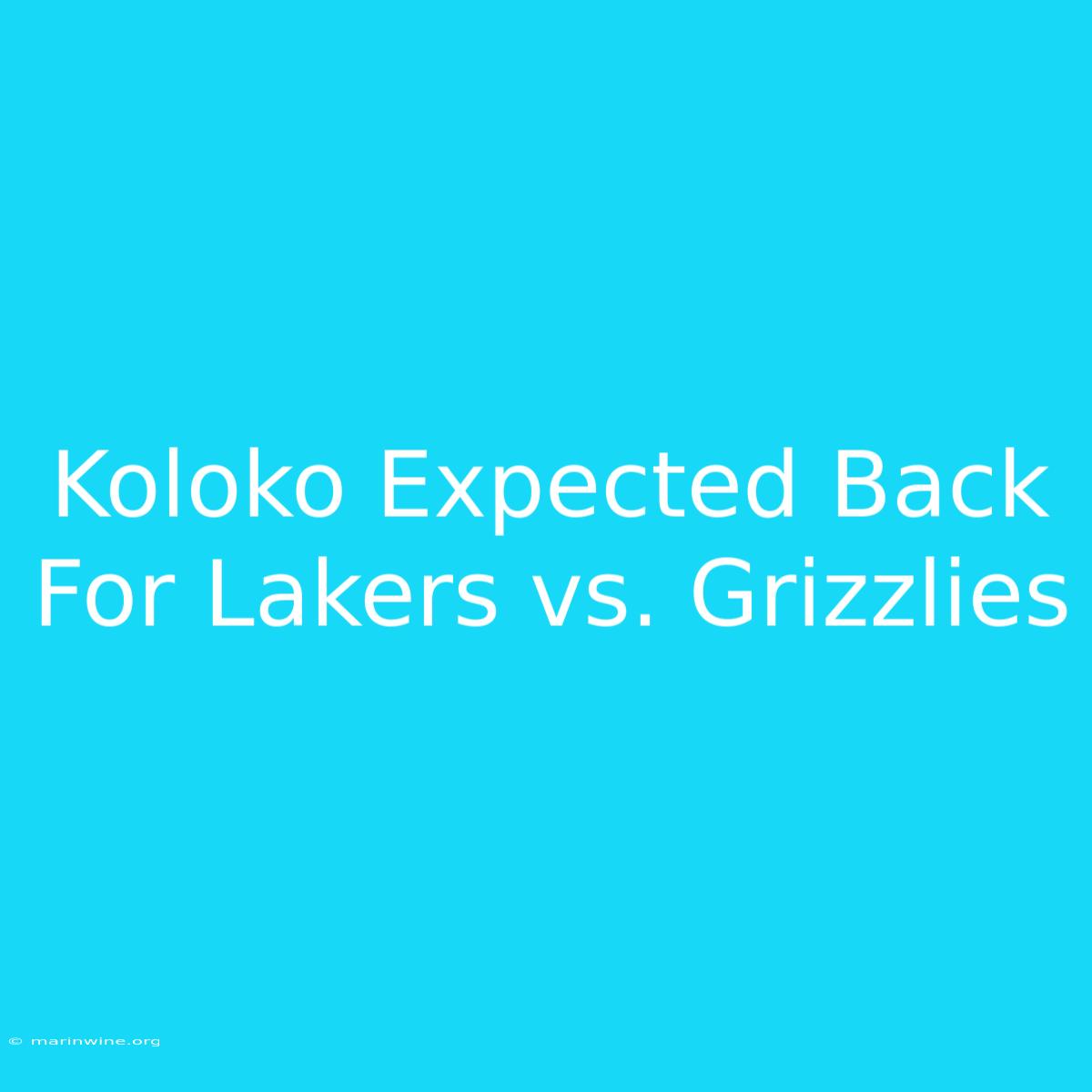 Koloko Expected Back For Lakers Vs. Grizzlies