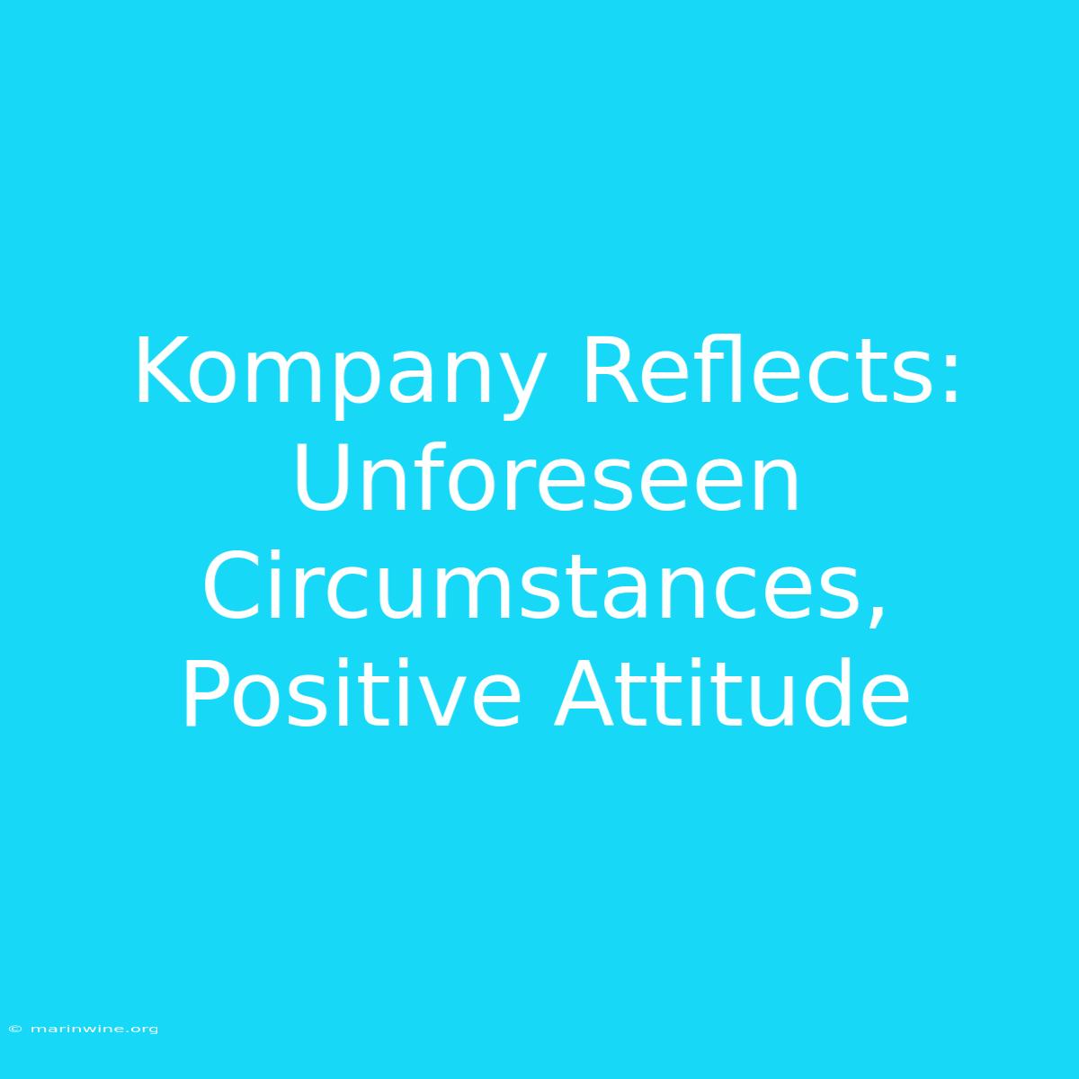 Kompany Reflects: Unforeseen Circumstances, Positive Attitude