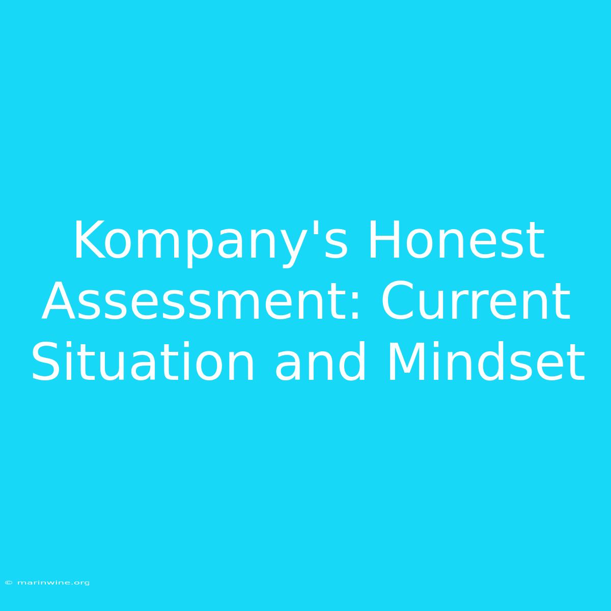 Kompany's Honest Assessment: Current Situation And Mindset