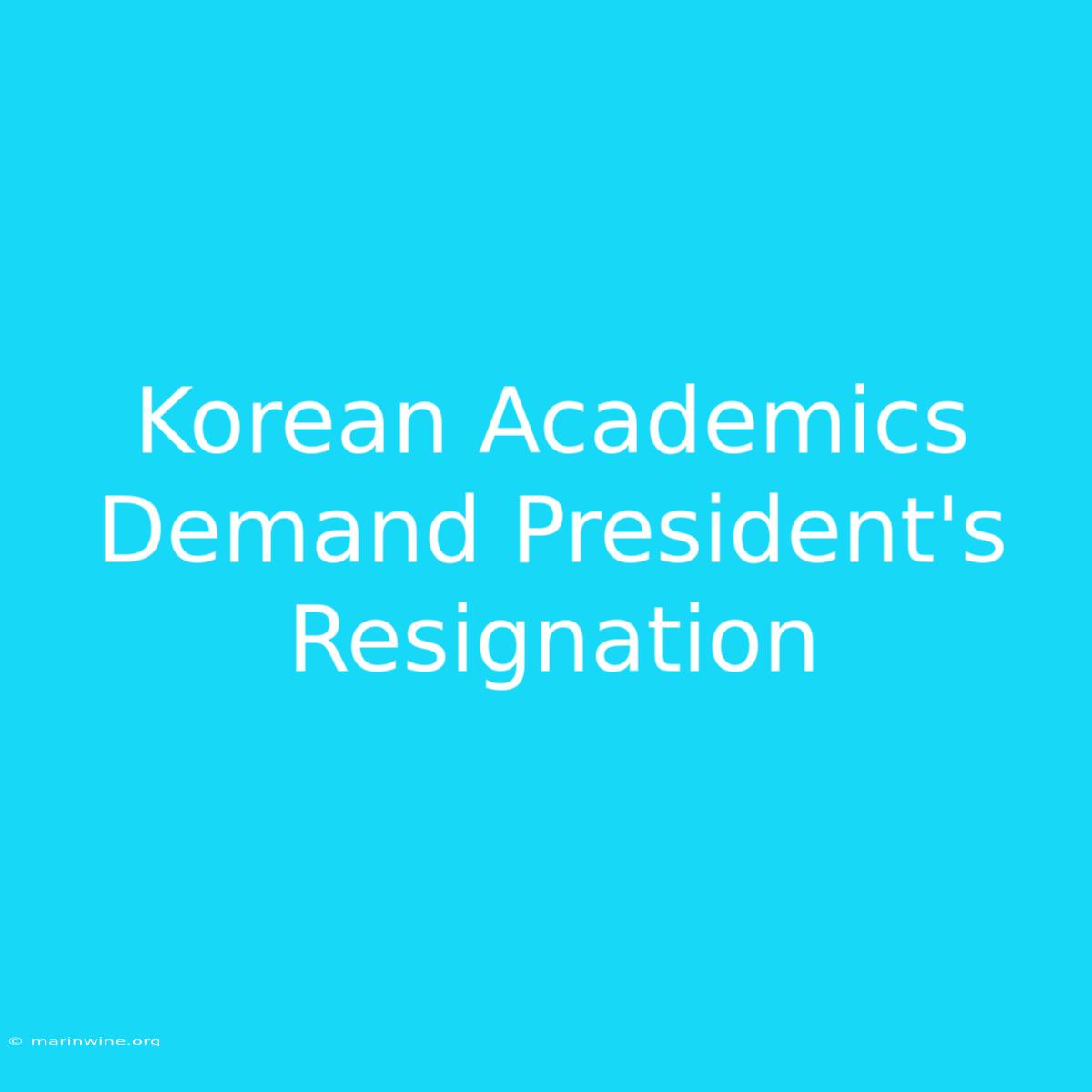 Korean Academics Demand President's Resignation