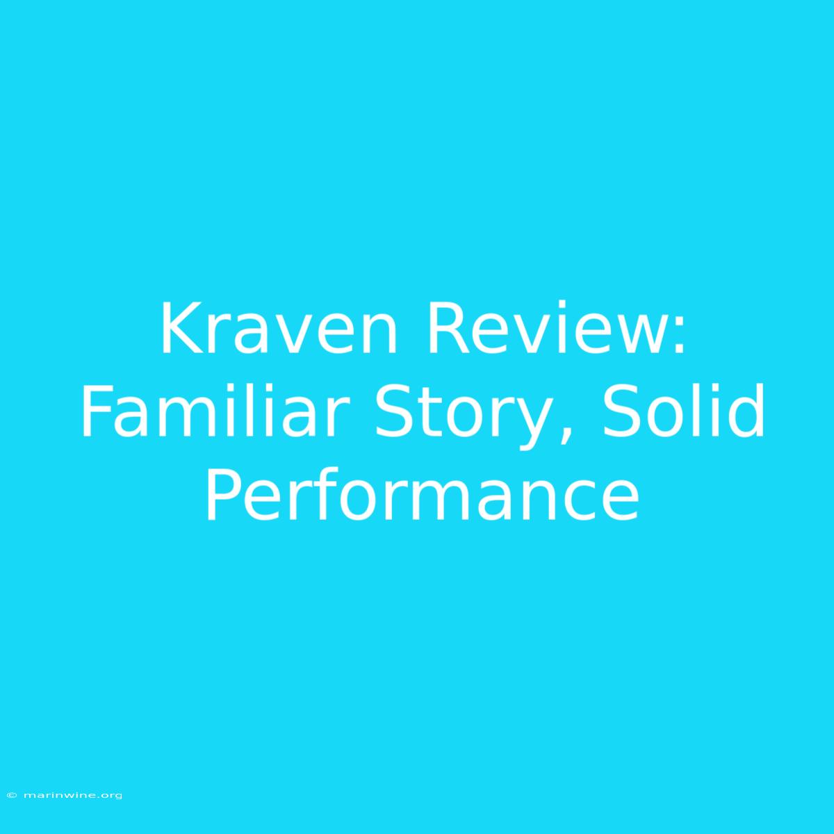 Kraven Review: Familiar Story, Solid Performance