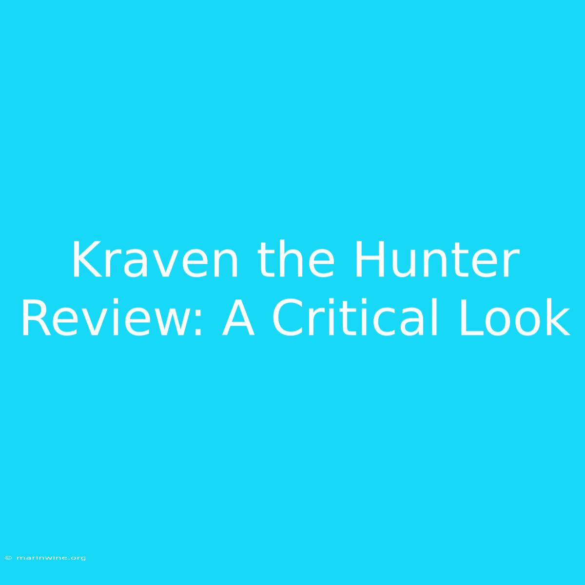 Kraven The Hunter Review: A Critical Look