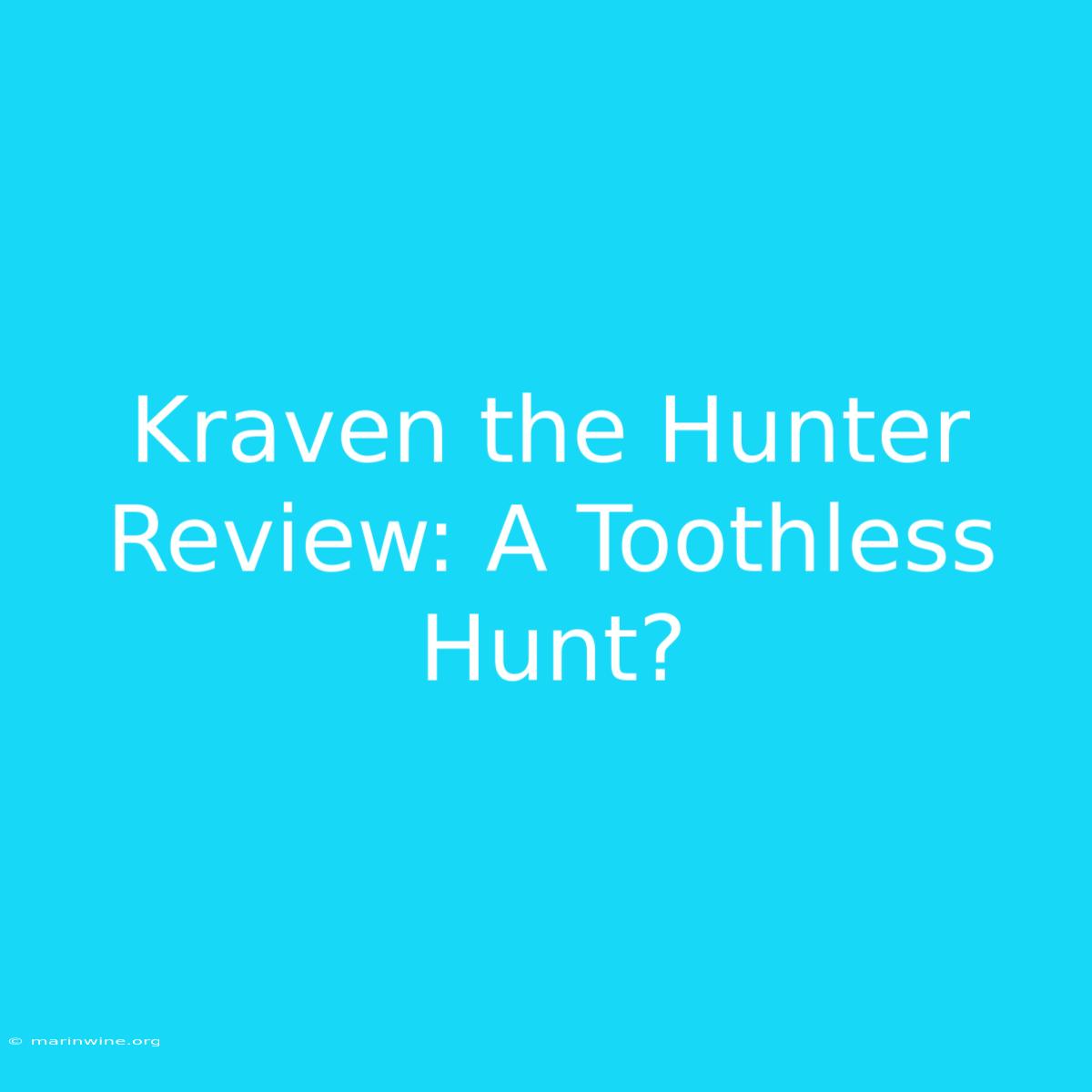 Kraven The Hunter Review: A Toothless Hunt?