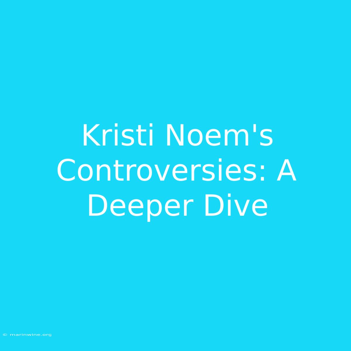 Kristi Noem's Controversies: A Deeper Dive 