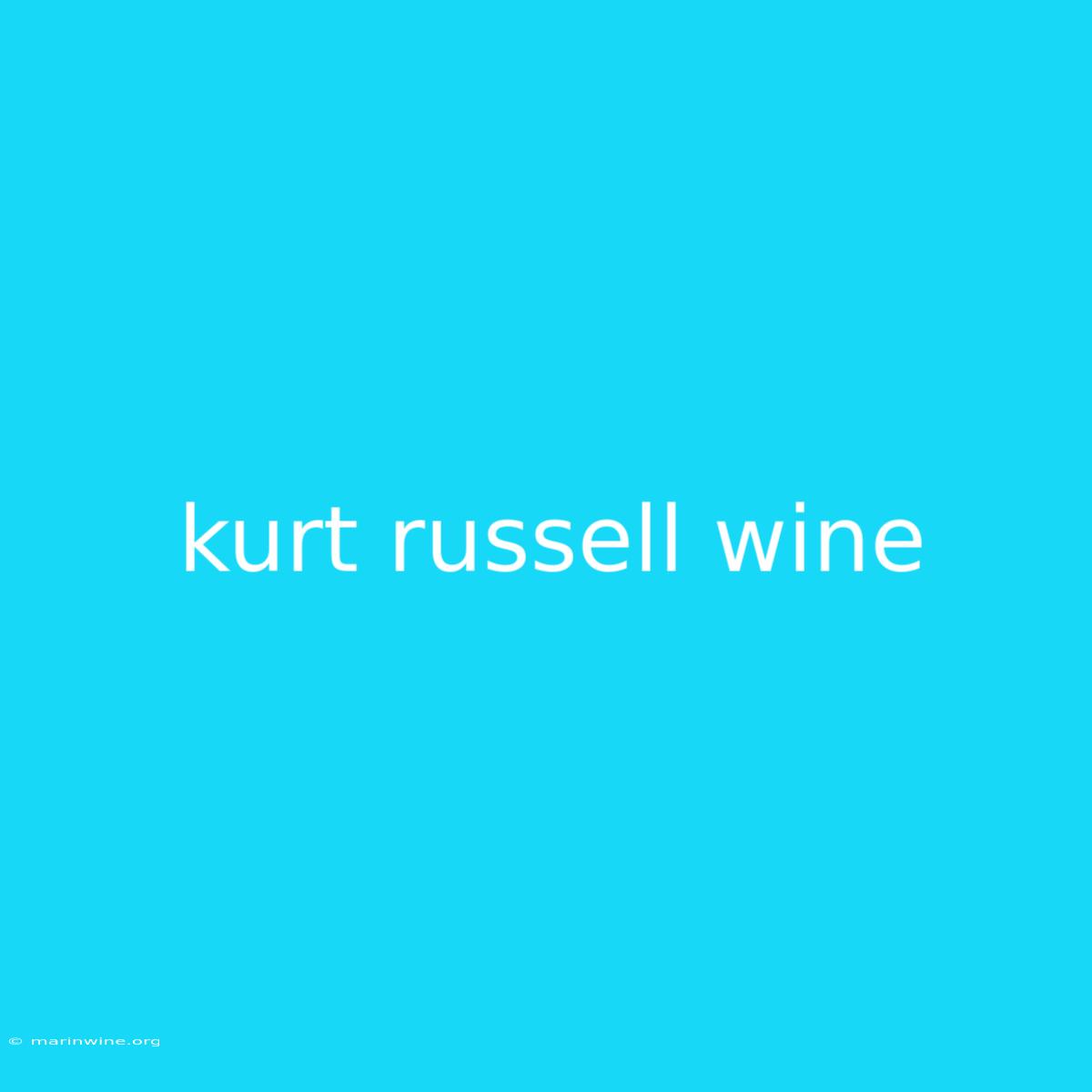 Kurt Russell Wine