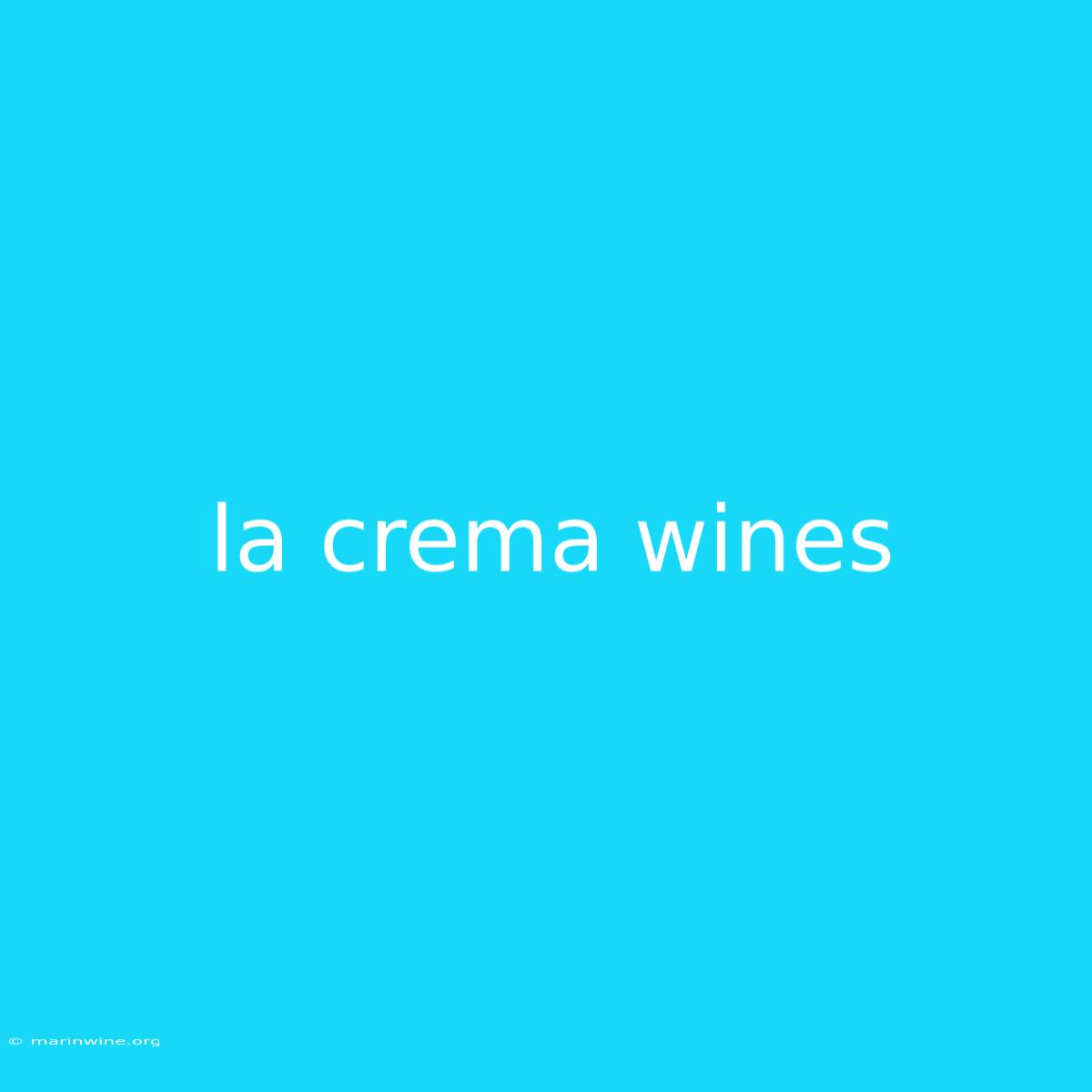 La Crema Wines