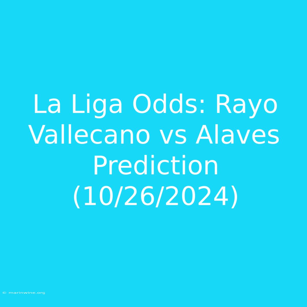 La Liga Odds: Rayo Vallecano Vs Alaves Prediction (10/26/2024)