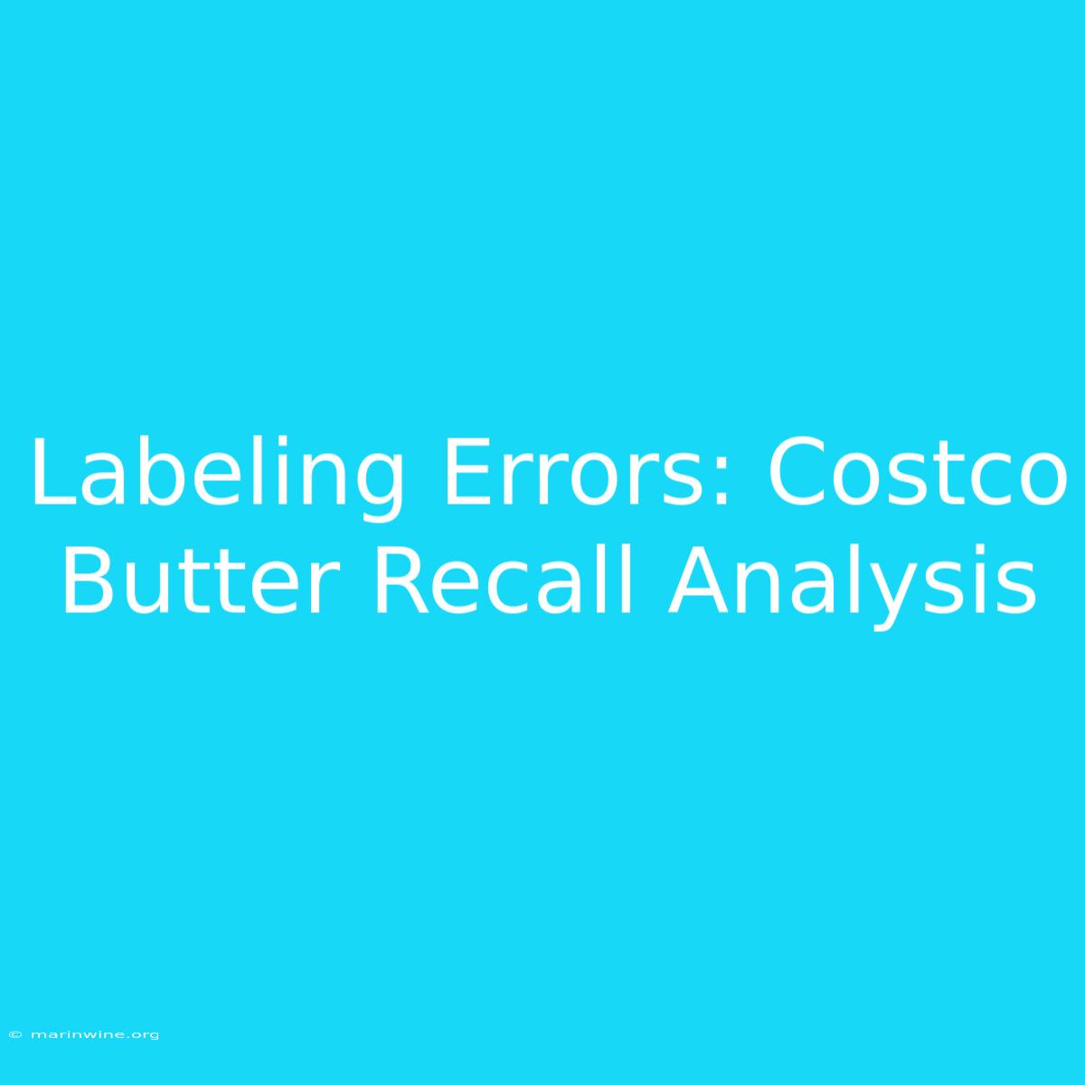 Labeling Errors: Costco Butter Recall Analysis