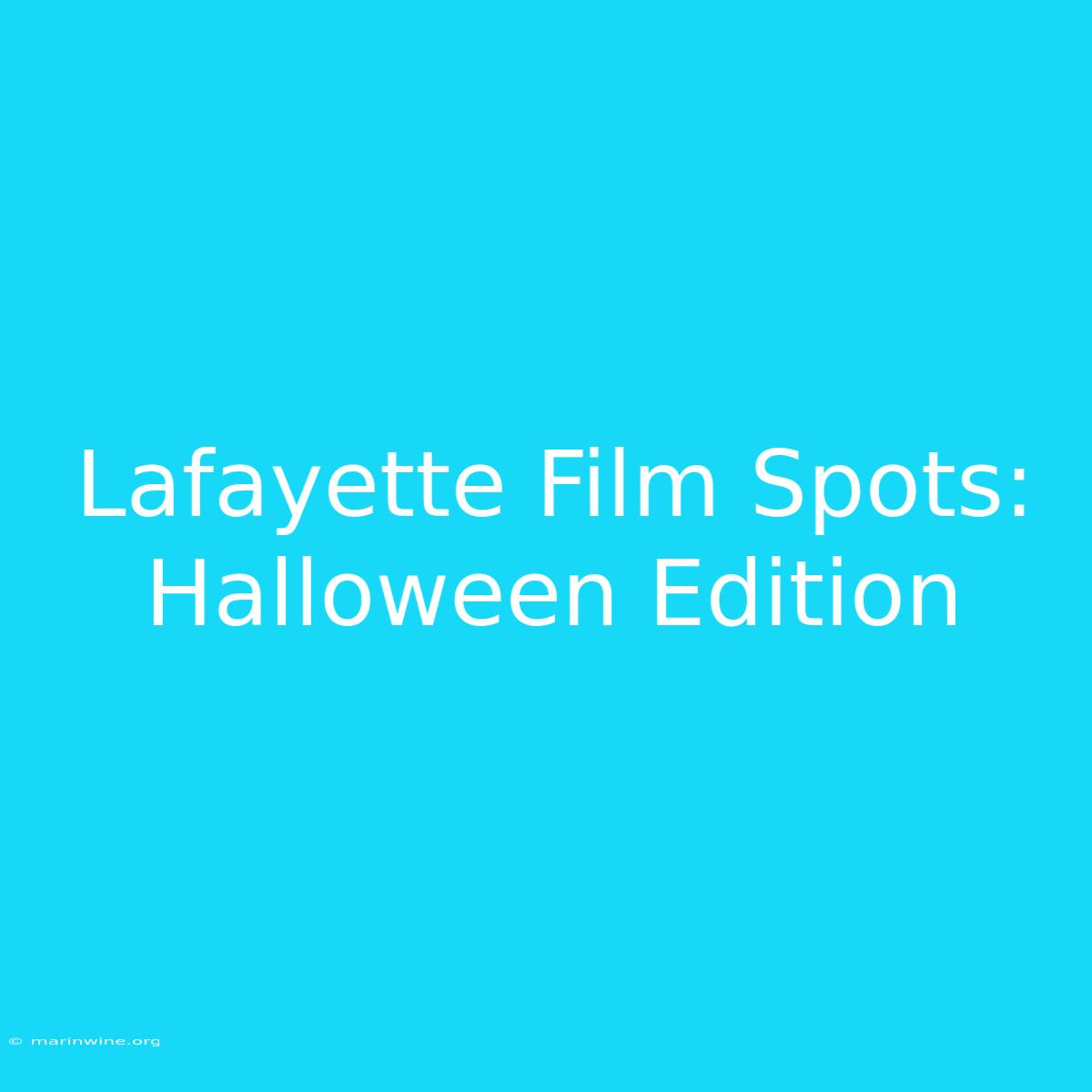 Lafayette Film Spots: Halloween Edition