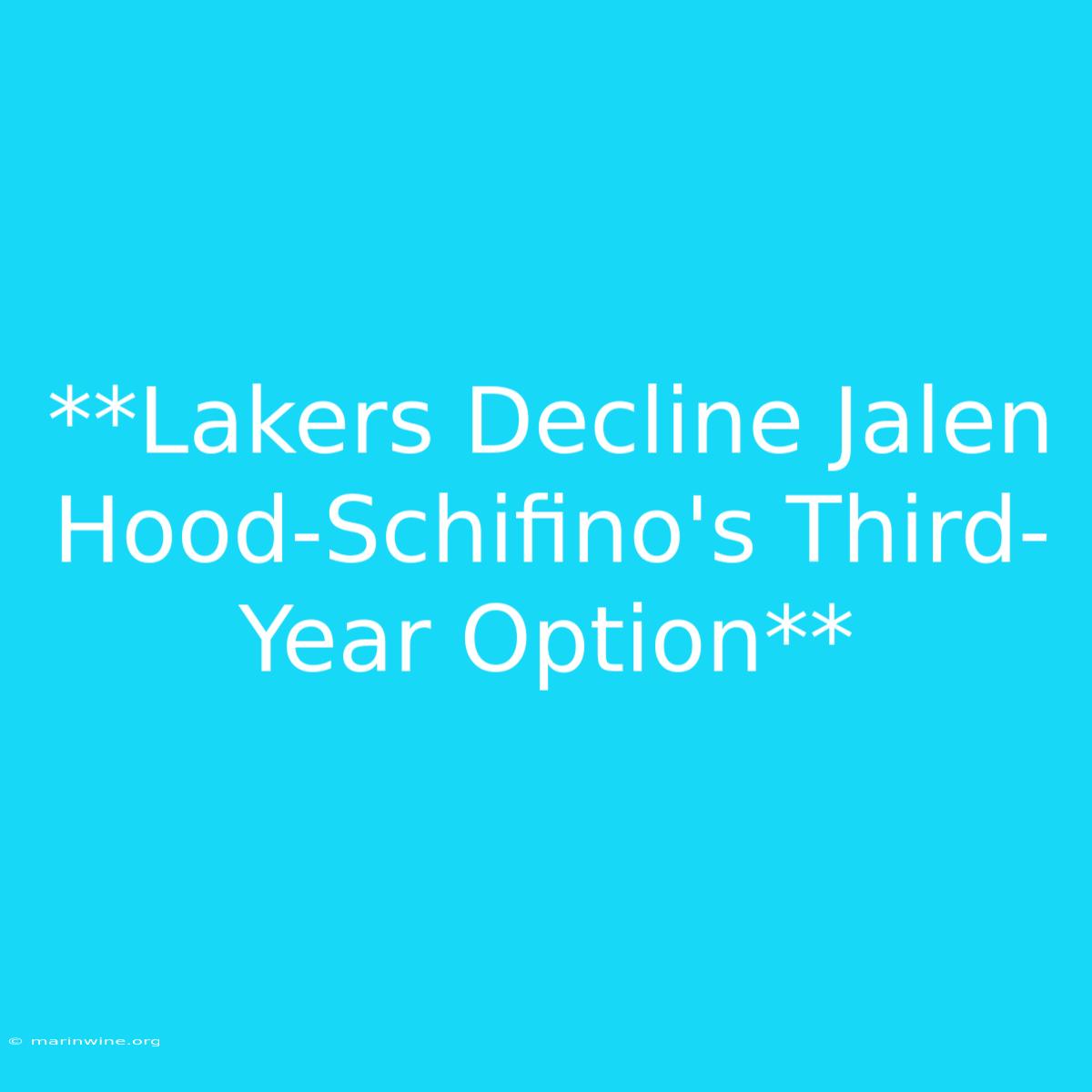 **Lakers Decline Jalen Hood-Schifino's Third-Year Option**