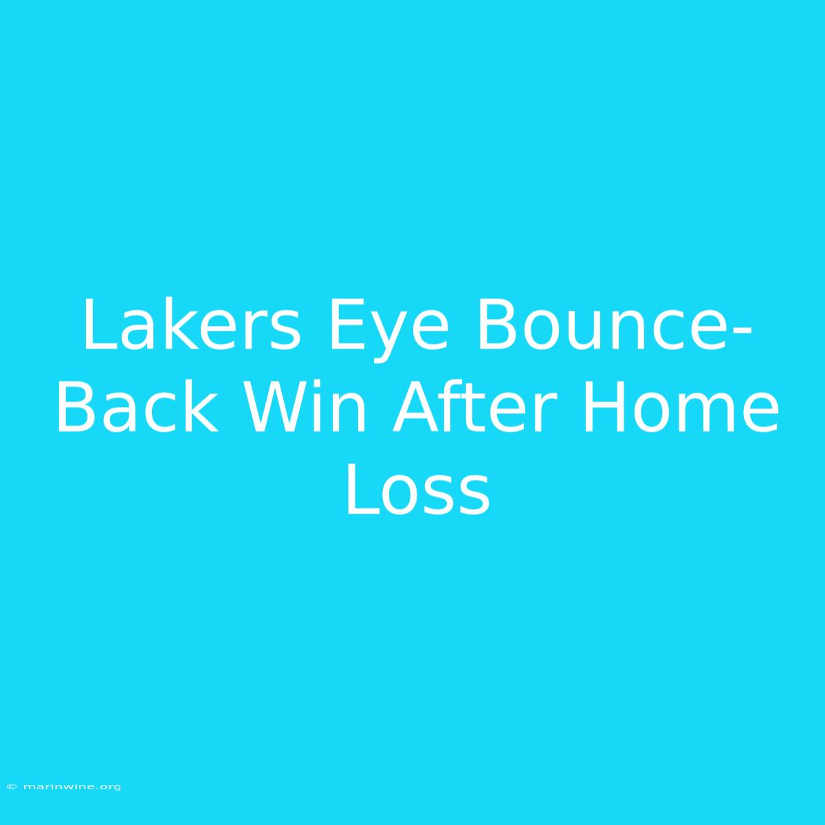 Lakers Eye Bounce-Back Win After Home Loss