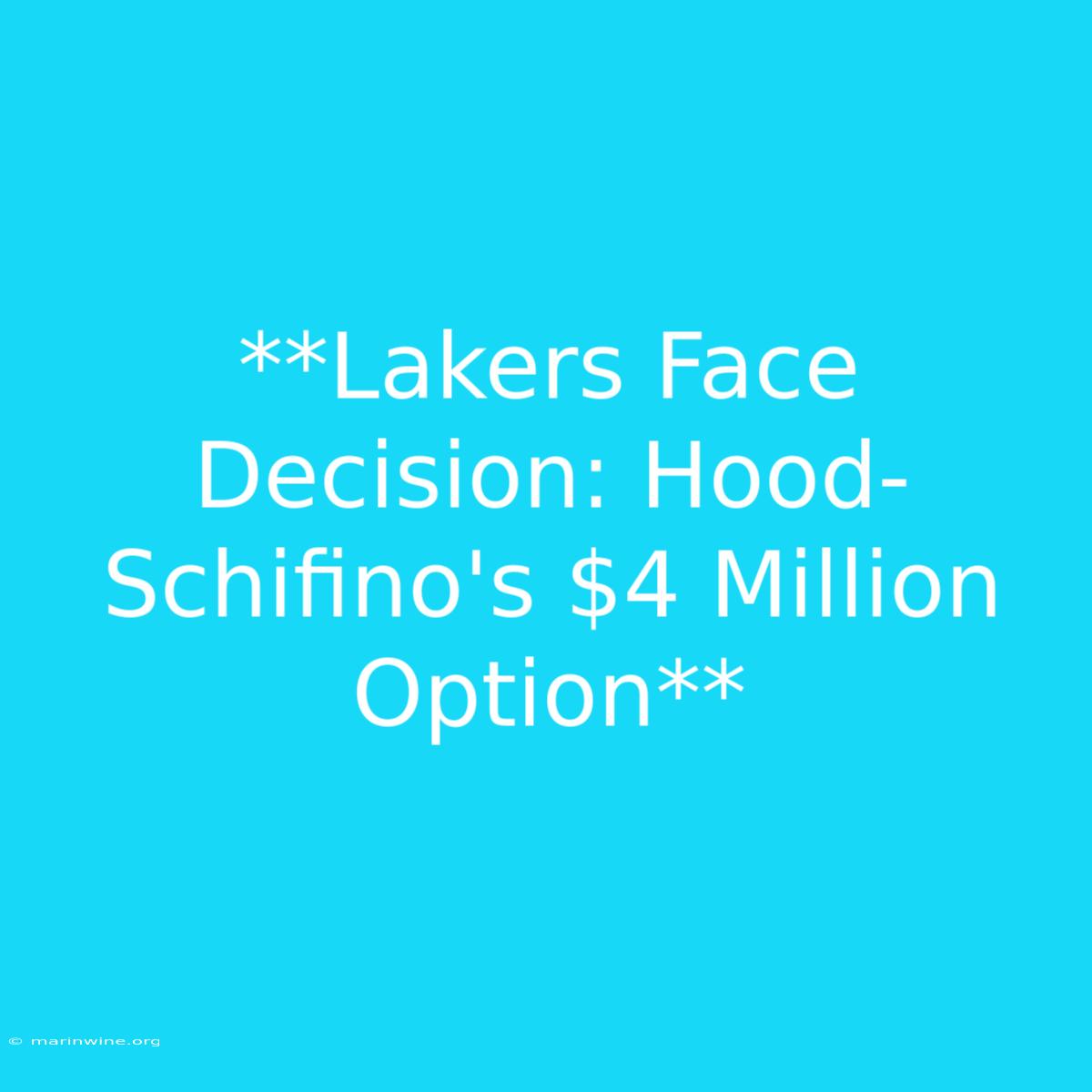 **Lakers Face Decision: Hood-Schifino's $4 Million Option** 