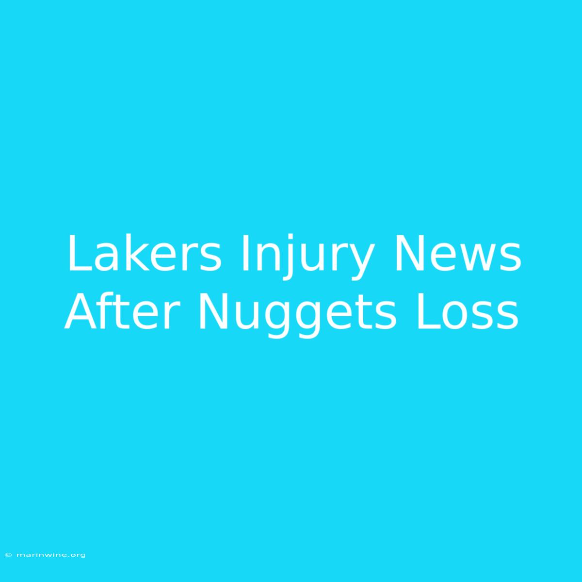 Lakers Injury News After Nuggets Loss