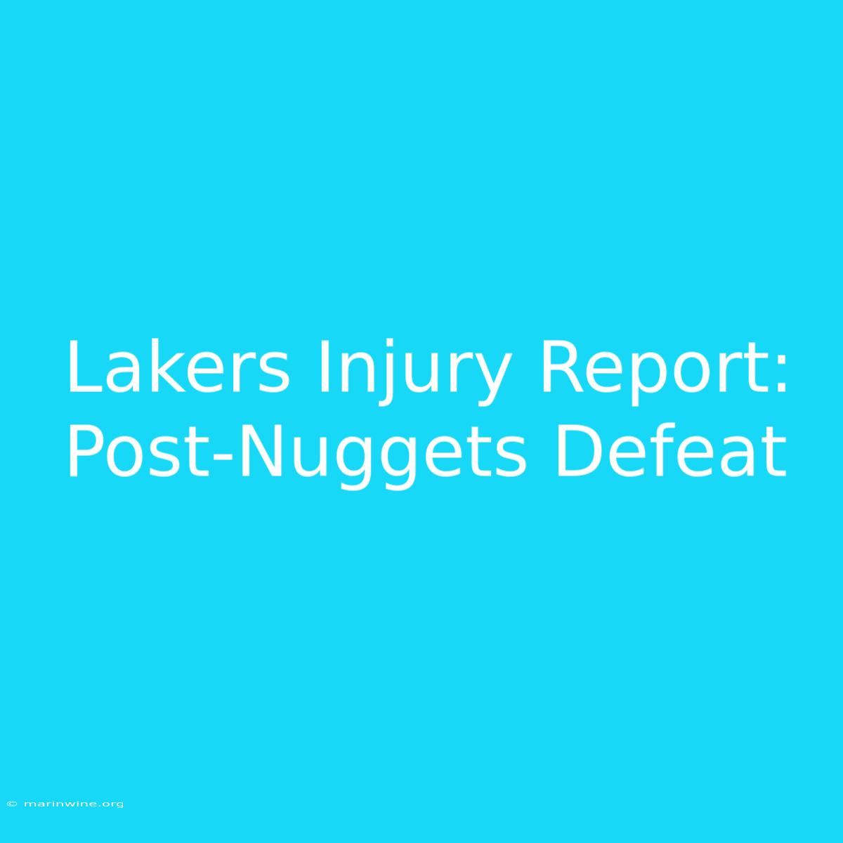 Lakers Injury Report: Post-Nuggets Defeat