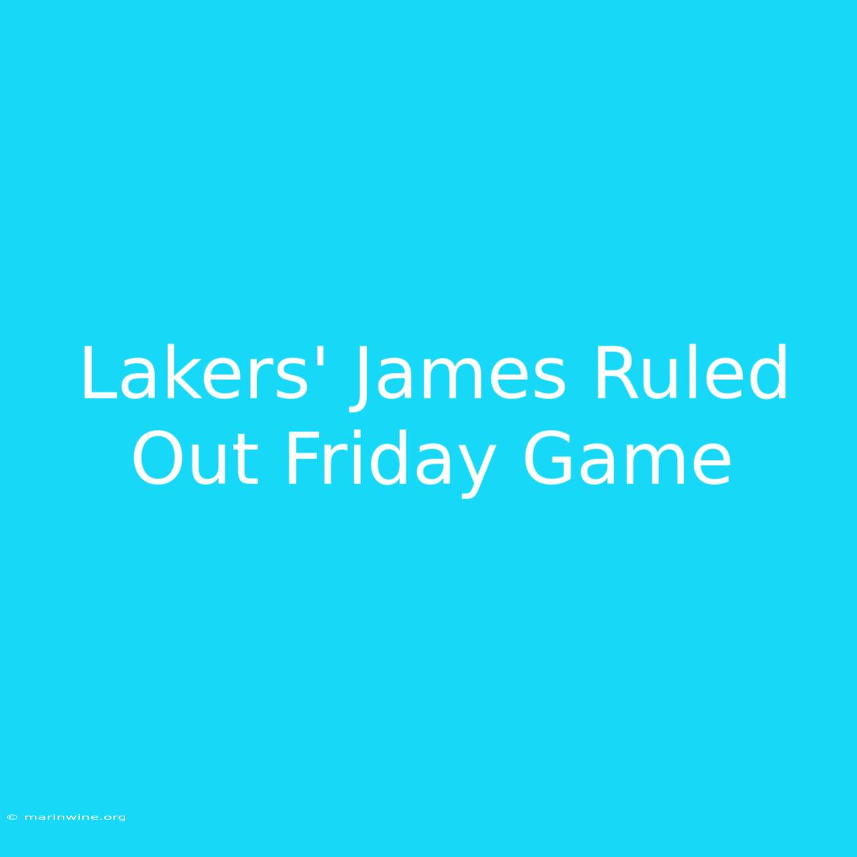 Lakers' James Ruled Out Friday Game