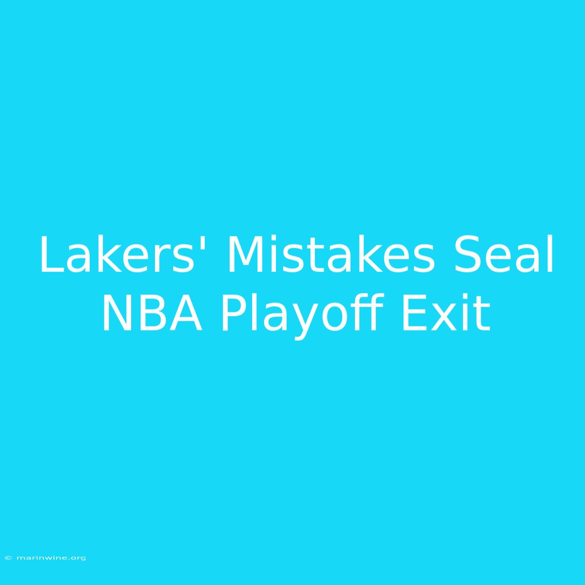 Lakers' Mistakes Seal NBA Playoff Exit