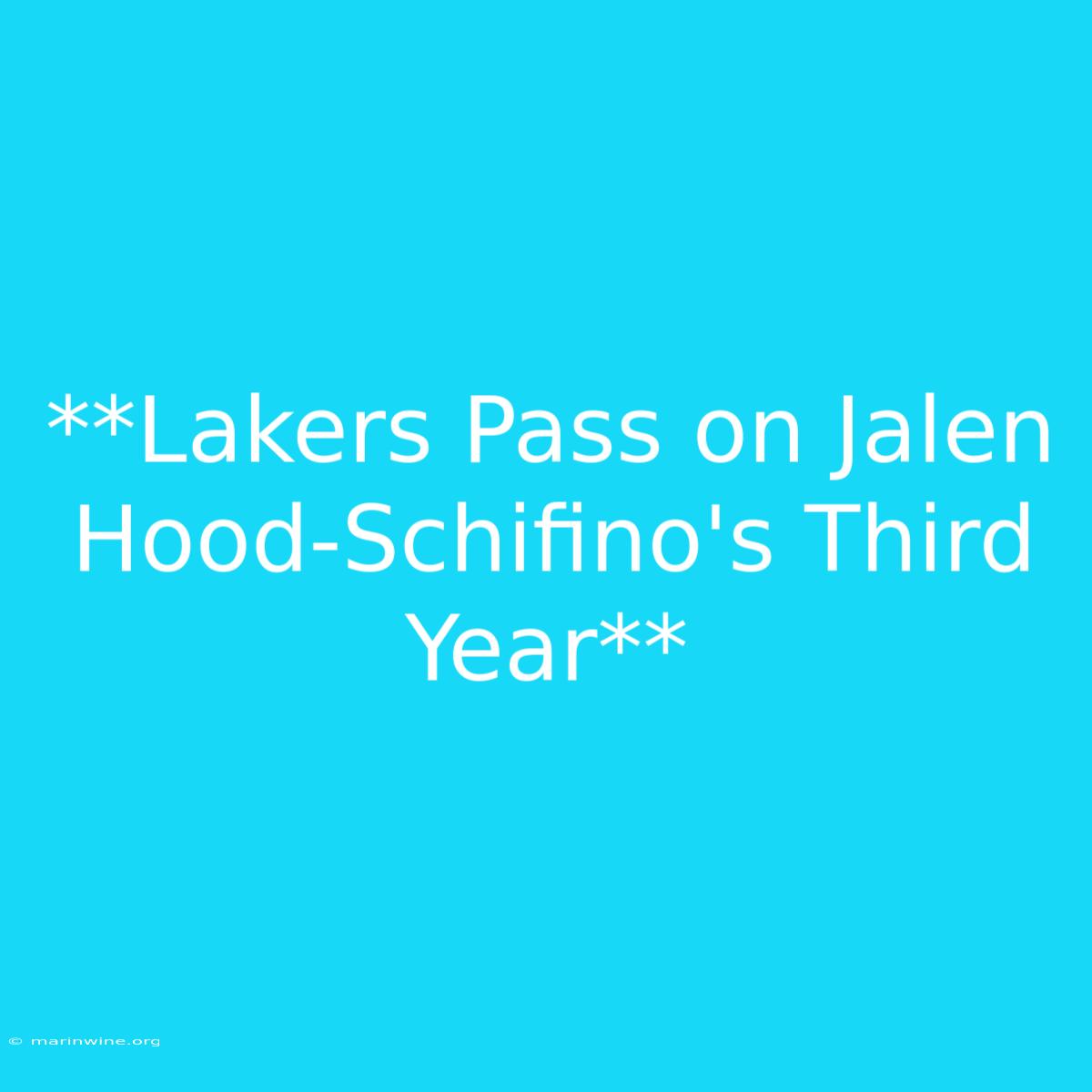 **Lakers Pass On Jalen Hood-Schifino's Third Year** 