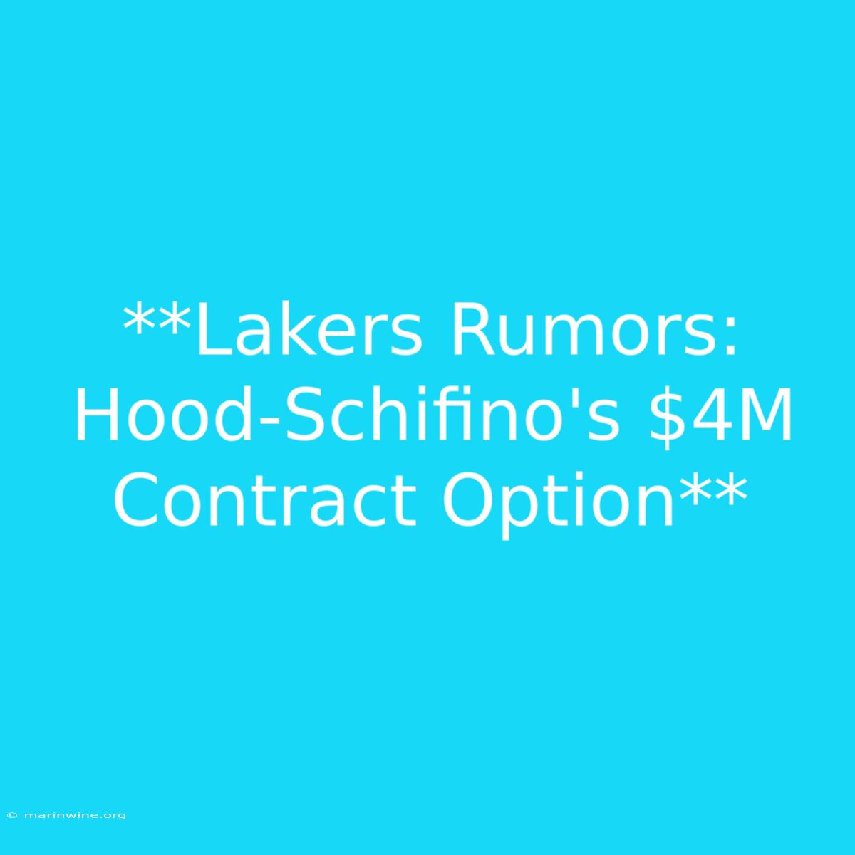 **Lakers Rumors: Hood-Schifino's $4M Contract Option** 