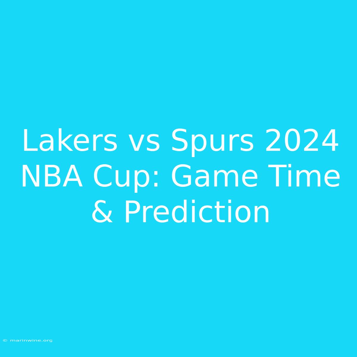 Lakers Vs Spurs 2024 NBA Cup: Game Time & Prediction