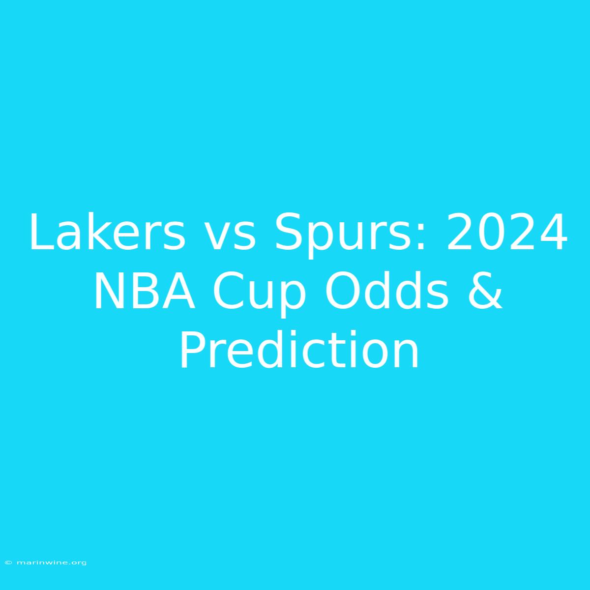 Lakers Vs Spurs: 2024 NBA Cup Odds & Prediction