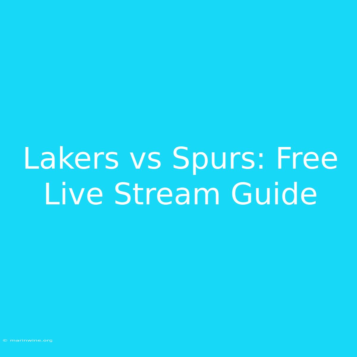 Lakers Vs Spurs: Free Live Stream Guide