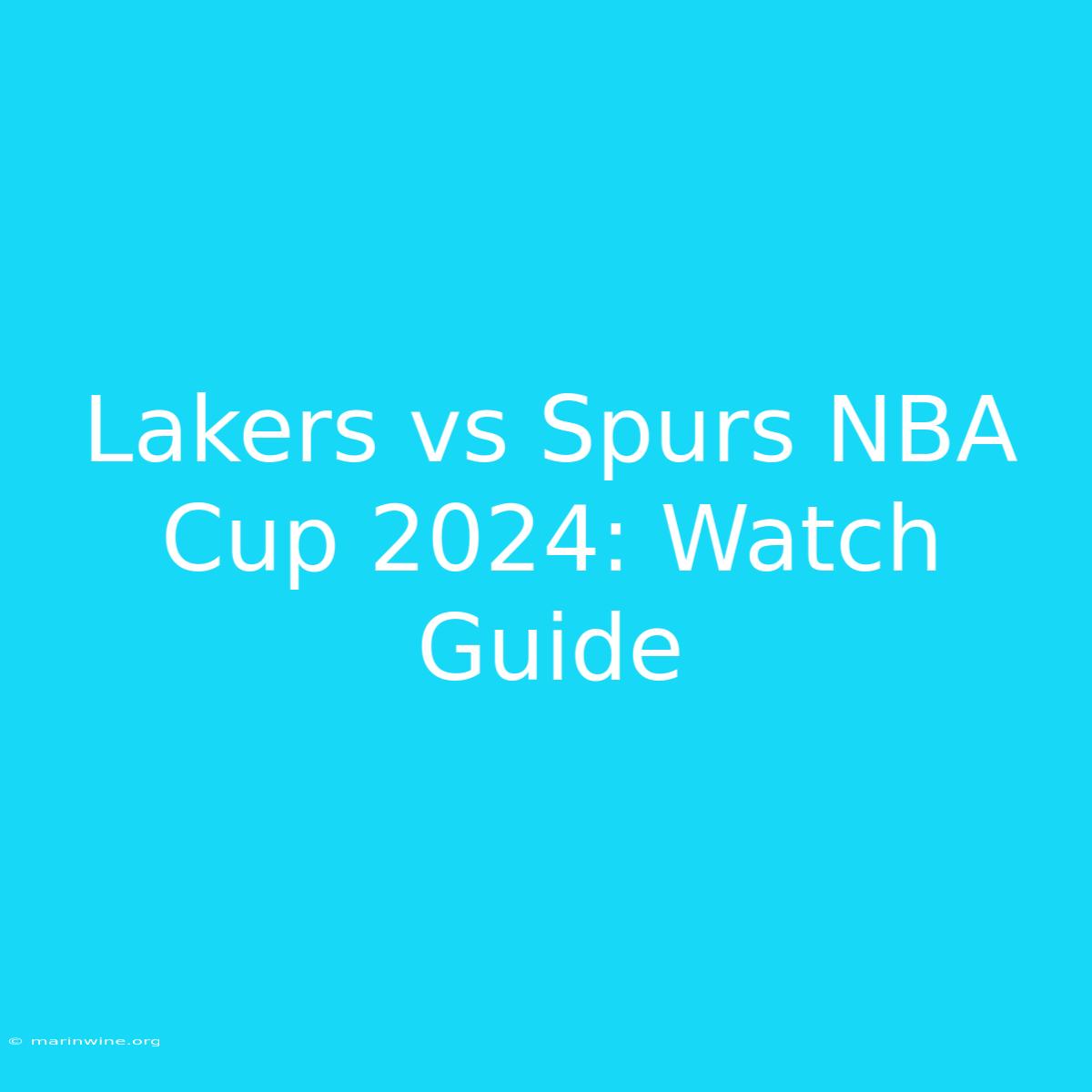 Lakers Vs Spurs NBA Cup 2024: Watch Guide