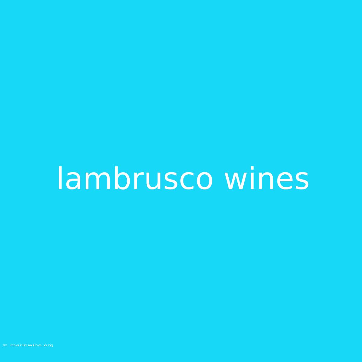 Lambrusco Wines