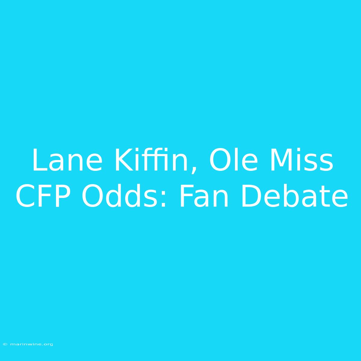 Lane Kiffin, Ole Miss CFP Odds: Fan Debate