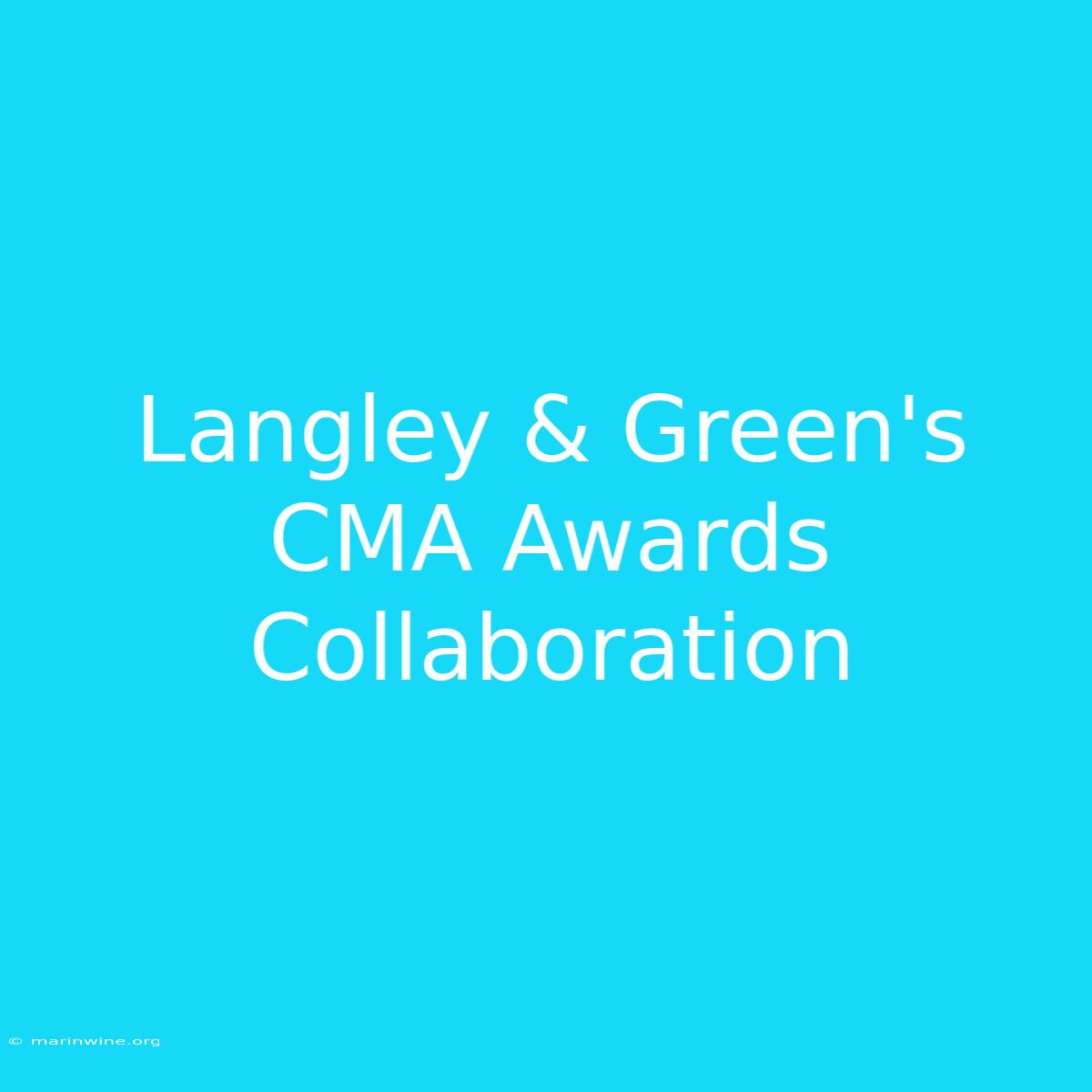 Langley & Green's CMA Awards Collaboration