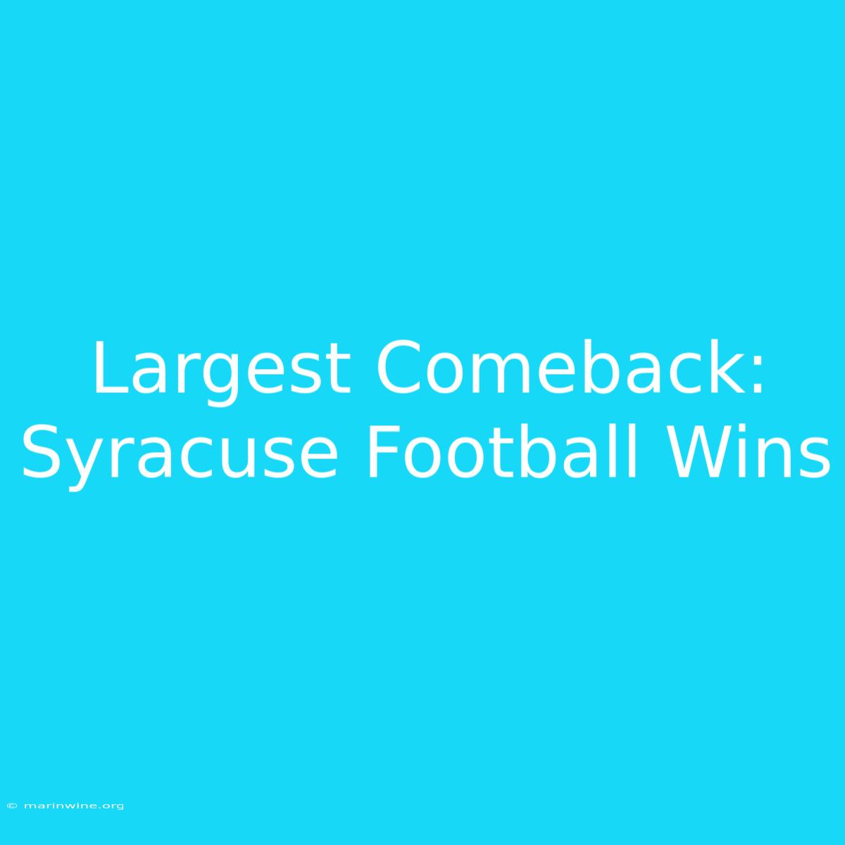 Largest Comeback: Syracuse Football Wins