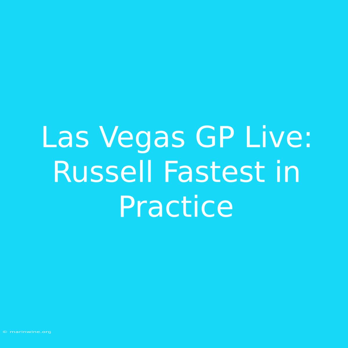 Las Vegas GP Live: Russell Fastest In Practice