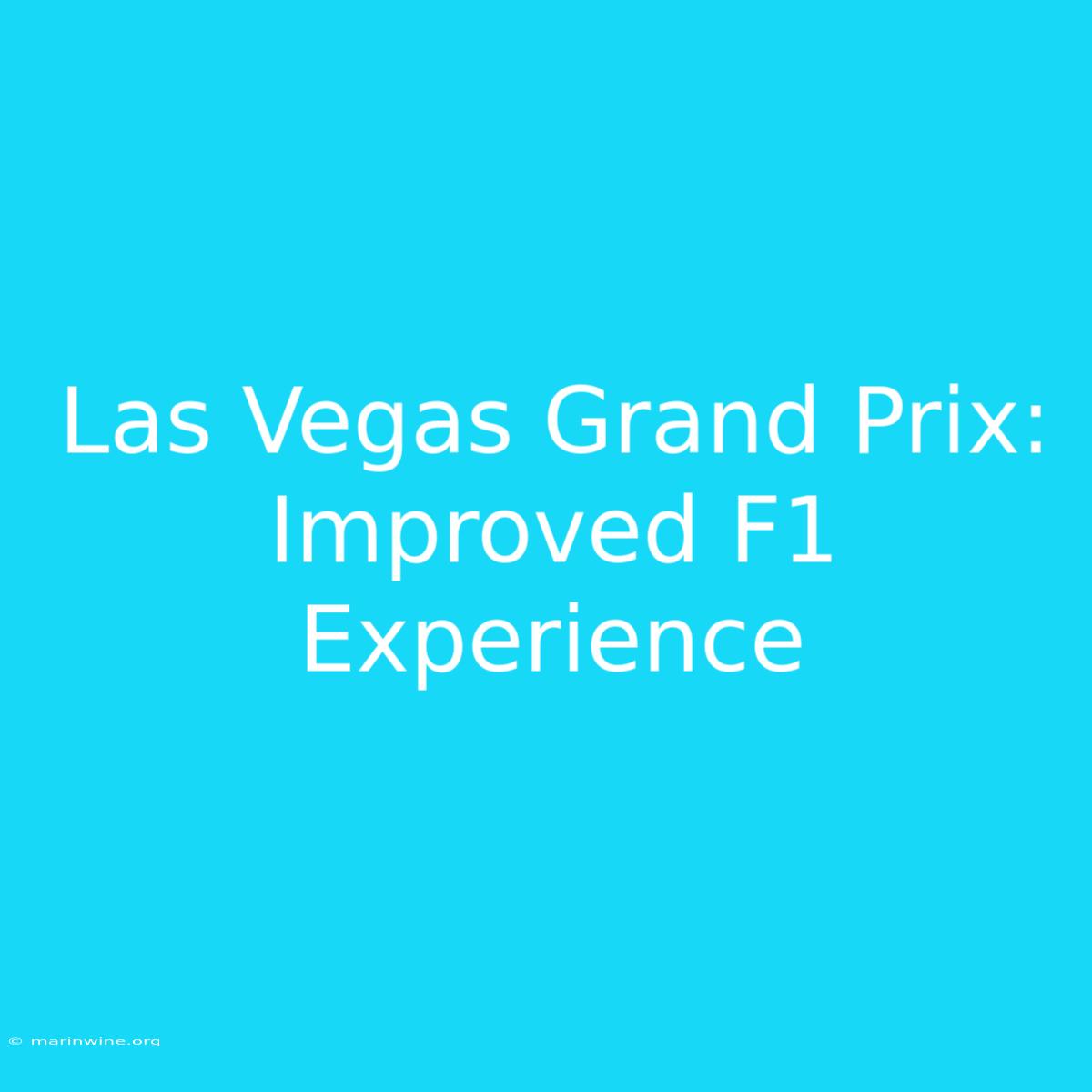 Las Vegas Grand Prix: Improved F1 Experience