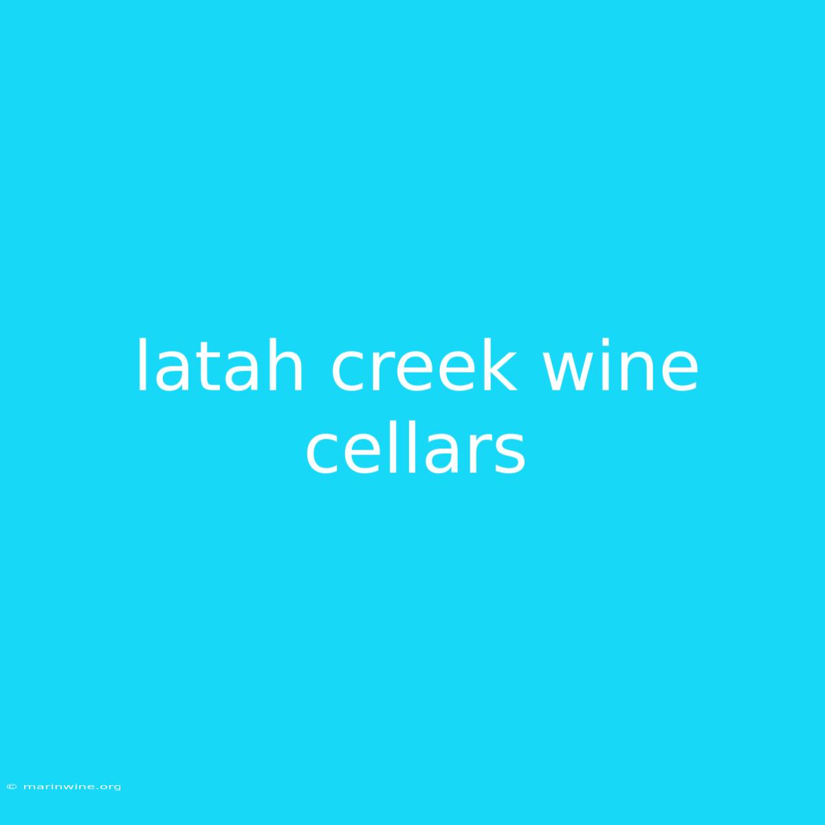 Latah Creek Wine Cellars