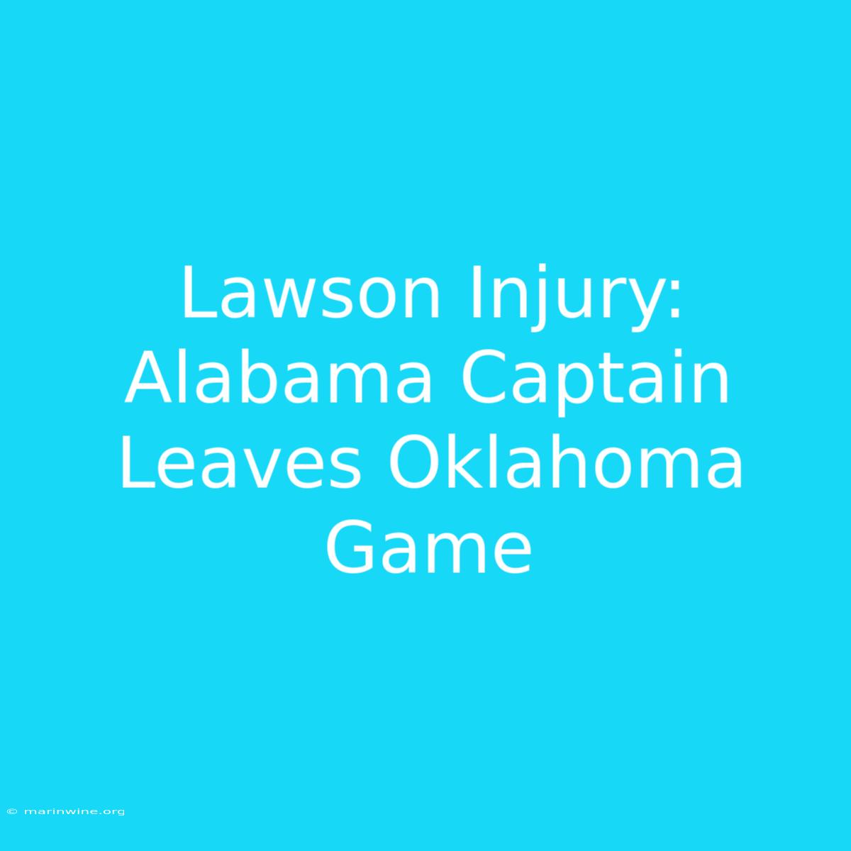 Lawson Injury: Alabama Captain Leaves Oklahoma Game