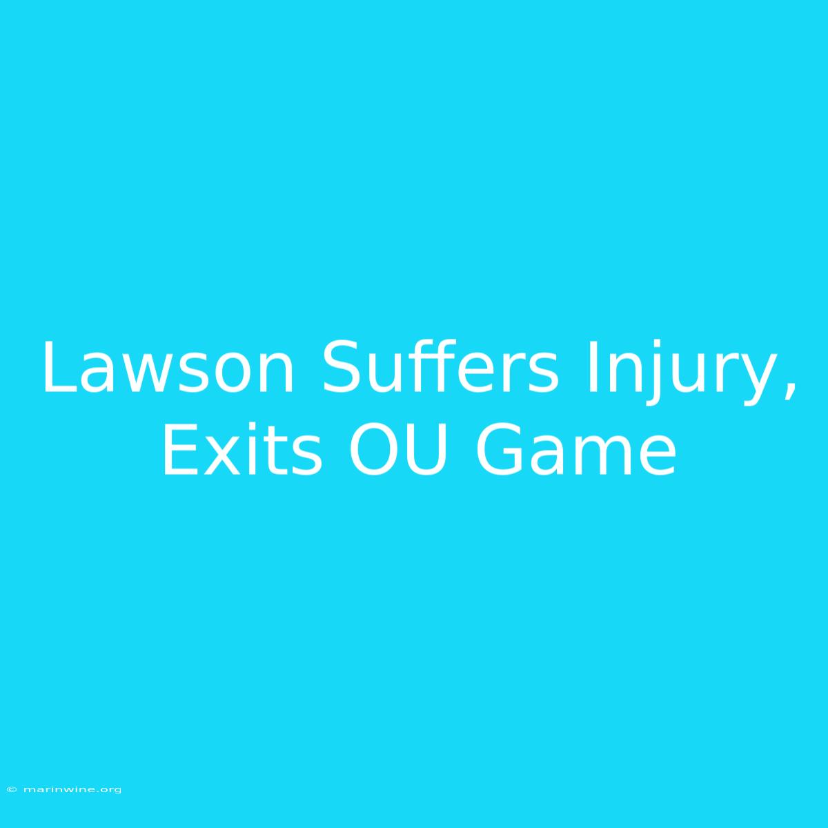 Lawson Suffers Injury, Exits OU Game