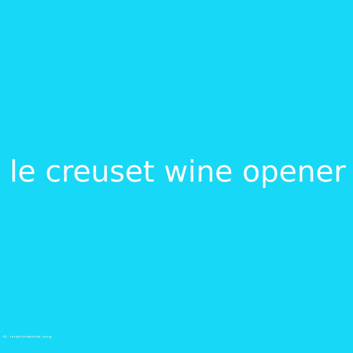 Le Creuset Wine Opener