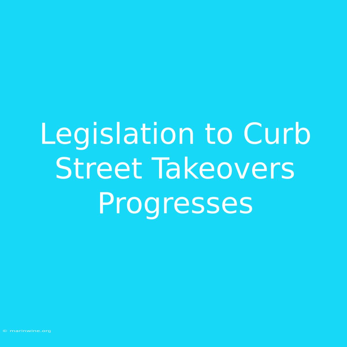 Legislation To Curb Street Takeovers Progresses