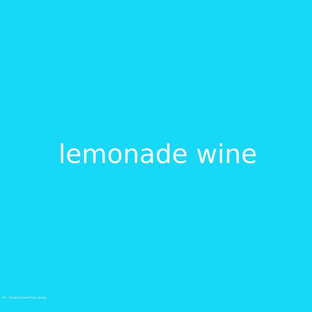 Lemonade Wine