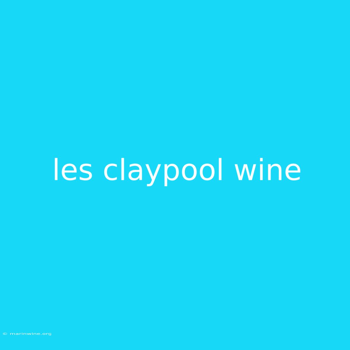 Les Claypool Wine