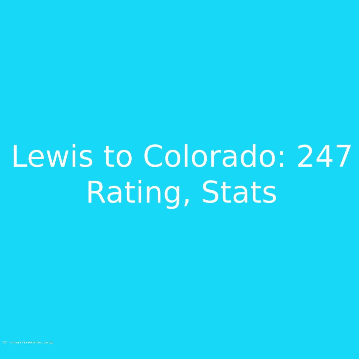 Lewis To Colorado: 247 Rating, Stats